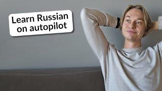 Do this to effortlessly learn Russian