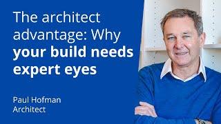 The architect advantage: Why your build needs expert eyes