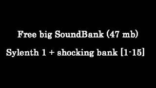 sylenth1 big soundbank 2014 (43mb) + shocking (1-15) [FREE DOWNLOAD]