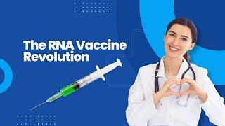 The RNA Vaccine Revolution