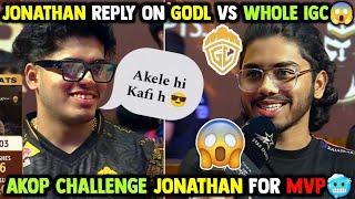 Jonathan Reply on Godl vs IGC  AKOP Challenge Jonathan For MVP  Jonathan & AKOP BGMS Interview  