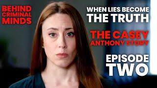 Casey Anthony | When Lies Become The Truth | Episode 2