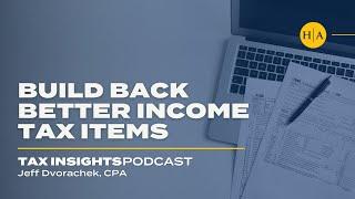 Build Back Better Income Tax Items - Tax Insights Podcast