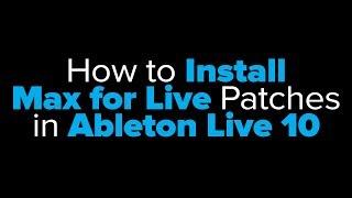 How to Install Max Patches in Ableton Live 10