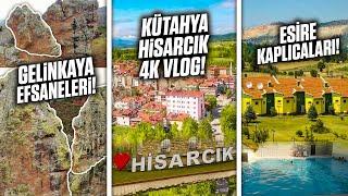 Gelinkaya Efsanesi, Sefaköy Esire Kaplıcaları ( Kütahya Hisarcık Vlog 4K )