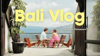 bali travel vlog  healing trip, explore kintamani, aesthetic places