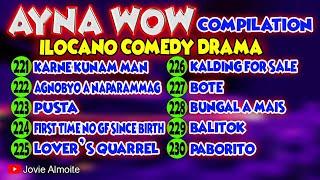 AYNA WOW COMPILATION 221-230 (10 EPISODES) | ILOCANO COMEDY DRAMA | Jovie Almoite