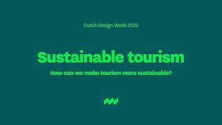 Dutch Design Week exhibition: How can we make tourism more sustainable?