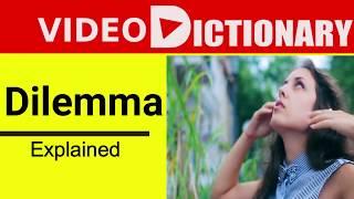 Dilemma meaning | Synonyms | Dilemma pronunciation | Example in a sentence | Video Dictionary