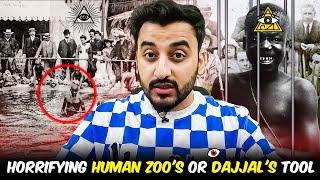 Human Zoos | A Dajjal's Tool & Dark Chapter in History | TBV Knowledge & Truth