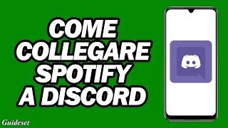 Come Collegare Spotify a Discord | Passo dopo Passo