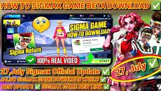 HOW TO DOWNLOAD SIGMAX BETA VERSION  | SIGMAX NEW UPDATE  | Sigmax Game 27 official News  Letest
