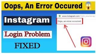 Oops, an error occurred Problem Fixed | Instagram Oops an error occurred Problem kaise Fix kare