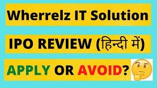 Wherrelz IT Solutions IPO Review| Wherrelz IT Solutions Limited  IPO GMP|  Apply or Avoid?