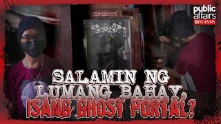 Lumang salamin, isang ghost portal? | Public Affairs Exclusives