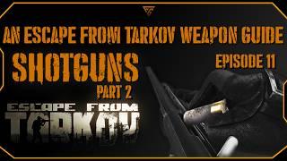 Escape From Tarkov Beginner Weapon Guide: Shotguns Part 2 (Buckshot, Flechette, and Piranha)