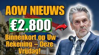 AOW Nieuws: €2.800 Binnenkort op Uw Rekening – Deze Vrijdag!