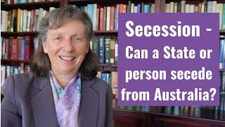 Secession - Can a State or person secede from Australia?