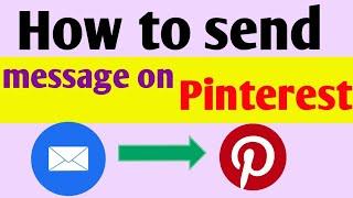 How to Send Message on Pinterest - Pinterest Send Message Tutorial || 2022