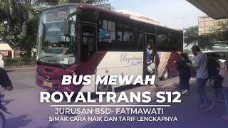 Cara Naik Bus TransJakarta RoyalTrans S12 Fatmawati-BSD Beserta Tarif, Sempat Tegang Sama Petugas