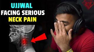 UJJWAL SERIOUS NECK PAIN | TECHNO GAMERZ FACING SERIOUS NECK PAIN | TECHNO GAMERZ | UJJWAL CHAURASIA