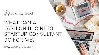 What Can a Fashion Business Consultant Do for Me?