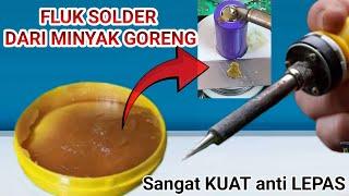 CARA MEMBUAT FLUX SOLDER DARI MINYAK GORENG SUPER NEMPEL KUAT