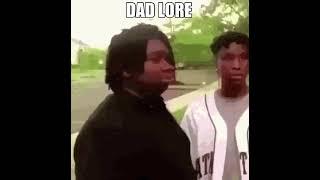 Dad lore