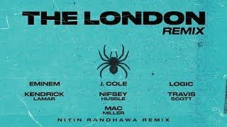 The London Remix - Eminem, Kendrick Lamar, Mac Miller, Logic, Nipsey Hussle, J. Cole, Travis Scott