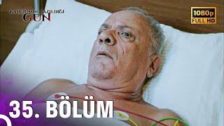 Kaderimin Yazıldığı Gün | 35. Bölüm (FULL HD)