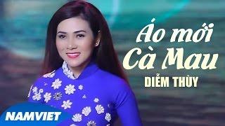 Áo Mới Cà Mau - Diễm Thùy