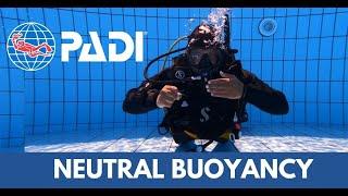 What does NEUTRAL BUOYANCY mean? | PADI SCUBA SKILLS