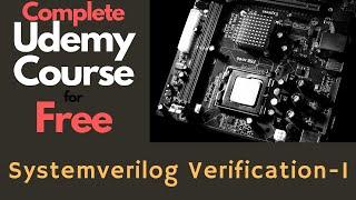 Systemverilog Free Course: Udemy: VLSI Verification Courses: SV Beginner 1: Start with TB  Construct