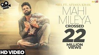 MAHI MILEYA - Miel Ft. Afsana Khan (Full Song) Latest Songs 2018 | Kytes Media