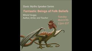 Slavic Myths Speaker Series | Fantastic Beings of Folk Beliefs