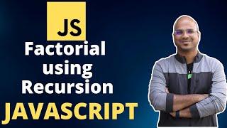 Factorial using Recursion | JavaScript