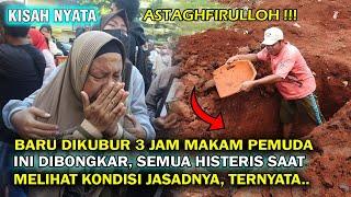 BARU DIKUBUR 3 JAM MAKAM PEMUDA INI DIBONGKAR , SEMUA SYOK SAAT MELIHAT KONDISI JASADNYA , TERNYATA