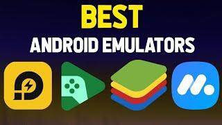 5 Best Android Emulators for PC Now