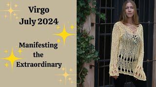 Virgo July 2024. MANIFESTING the EXTRAORDINARY! [Astrology Horoscope Forecast]