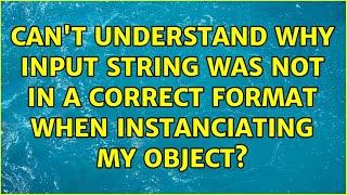 Can't understand why input string was not in a correct format when instanciating my object?