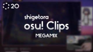 shigetora osu! Clips 20 MEGAMIX