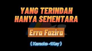 Yang Terindah Hanyalah Sementara - Erra Fazira (-1key) Karaoke @AAAel