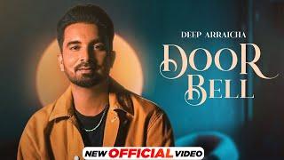 Doorbell - Official Video | Deep Arraicha | Latest Punjabi Song 2024 | New Punjabi Songs 2024