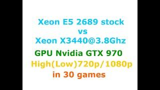 Xeon E5 2689 stock vs Xeon x3440@3.8Ghz (gtx 970) High (Low) settings 720p /1080p in 30 games.