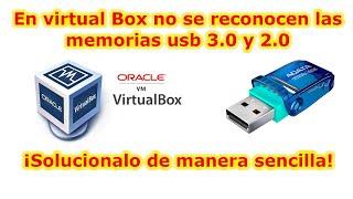 VitualBox no reconoce memorias usb 3.0 y 2.0 || solución