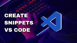 How to Create VS Code Snippet | Boost Your Coding Productivity