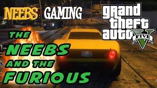 GTA 5 Next Gen:  The Neebs and the Furious!