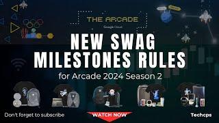  New Swag Milestones rules for Arcade 2024 Season 2 is here | #qwiklabs @techcps