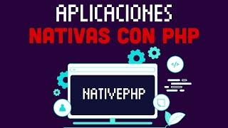 NativePHP | Crea aplicaciones nativas con PHP