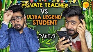 Private teacher Vs Ultra Legend Student || Part:09